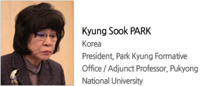 Kyung Sook PARK Korea President, Park Kyung Formative Office / Adjunct Professor, Pukyong National University