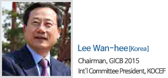 Lee Wan-hee / Korea Chairman, GICB 2015 Int'l Committee / President, KOCEF